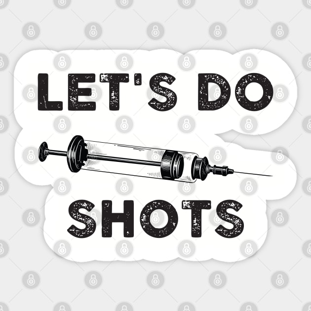 Let's Do Shots Sticker by TipsyCurator